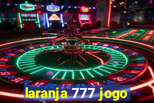 laranja 777 jogo